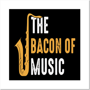 The Bacon of Music Design Saxophone Posters and Art